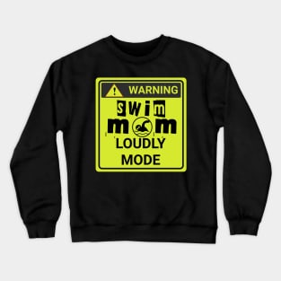 swim mom loudly mode Crewneck Sweatshirt